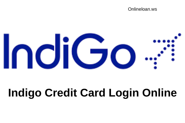 Indigo Credit Card Login Online Follow This Simple Process